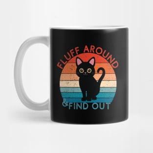 Fluff Around and Find Out Mug